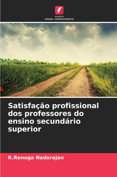 Satisfaï¿½ï¿½o profissional dos professores do ensino secundï¿½rio superior