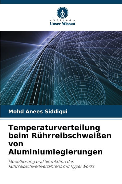 Temperaturverteilung beim Rï¿½hrreibschweiï¿½en von Aluminiumlegierungen