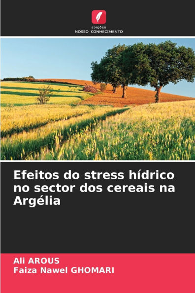 Efeitos do stress hï¿½drico no sector dos cereais na Argï¿½lia