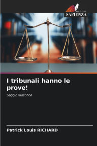 Title: I tribunali hanno le prove!, Author: Patrick Louis Richard