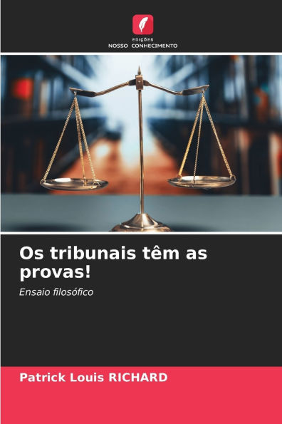 Os tribunais tï¿½m as provas!