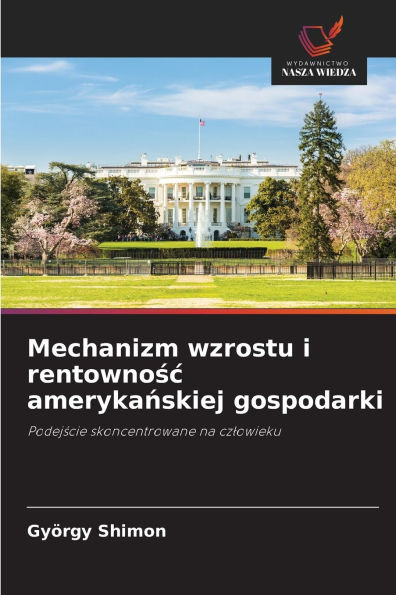 Mechanizm wzrostu i rentownośc amerykańskiej gospodarki