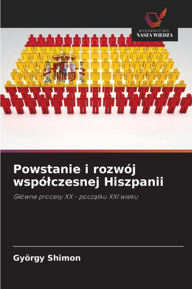 Powstanie i rozwï¿½j wspï¿½lczesnej Hiszpanii