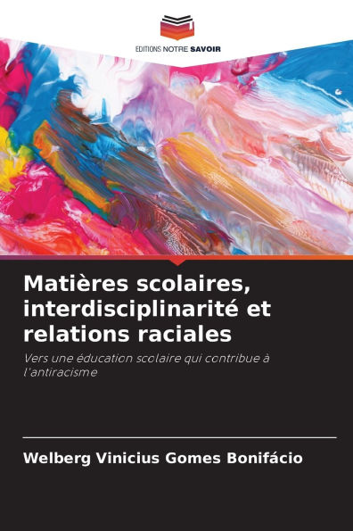 Matiï¿½res scolaires, interdisciplinaritï¿½ et relations raciales