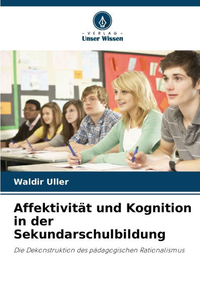 Affektivitï¿½t und Kognition in der Sekundarschulbildung