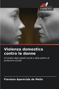 Title: Violenza domestica contro le donne, Author: Flaviana Aparecida de Mello