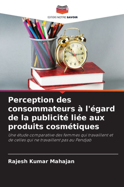 Perception des consommateurs ï¿½ l'ï¿½gard de la publicitï¿½ liï¿½e aux produits cosmï¿½tiques