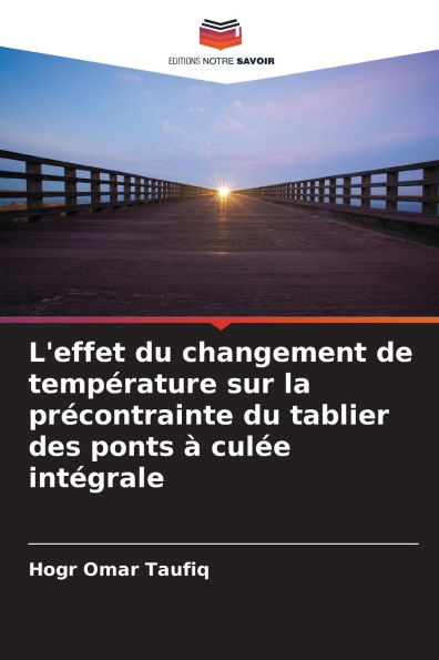 L'effet du changement de tempï¿½rature sur la prï¿½contrainte du tablier des ponts ï¿½ culï¿½e intï¿½grale