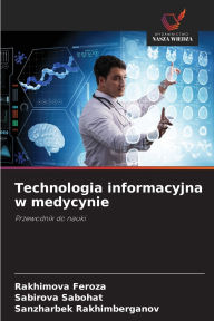 Title: Technologia informacyjna w medycynie, Author: Rakhimova Feroza