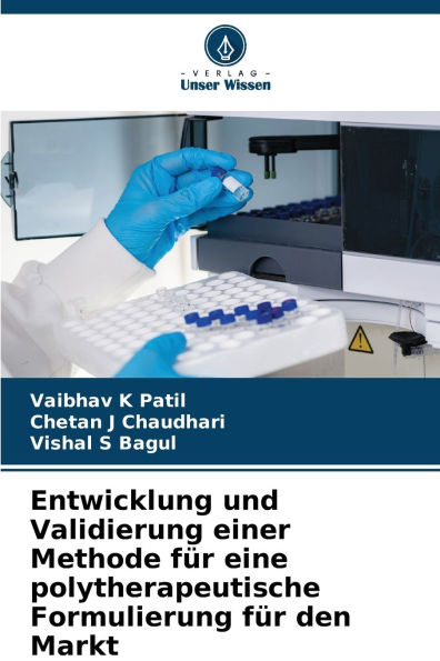 Entwicklung und Validierung einer Methode fï¿½r eine polytherapeutische Formulierung fï¿½r den Markt