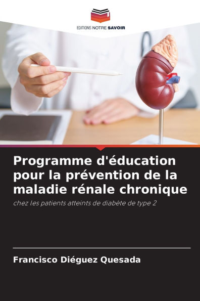 Programme d'ï¿½ducation pour la prï¿½vention de la maladie rï¿½nale chronique