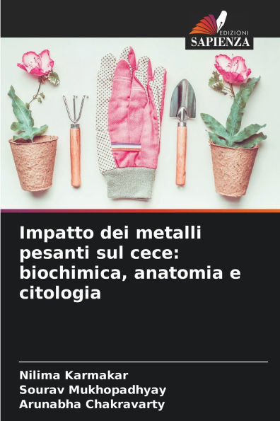 Impatto dei metalli pesanti sul cece: biochimica, anatomia e citologia