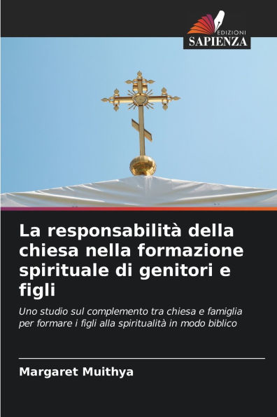 La responsabilitï¿½ della chiesa nella formazione spirituale di genitori e figli