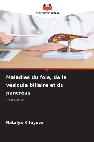 Maladies du foie, de la vï¿½sicule biliaire et du pancrï¿½as