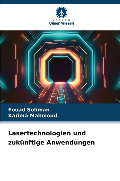 Lasertechnologien und zukï¿½nftige Anwendungen