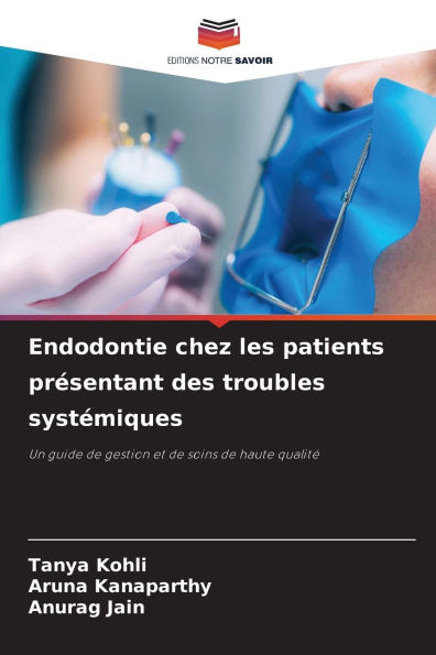 Endodontie chez les patients prï¿½sentant des troubles systï¿½miques