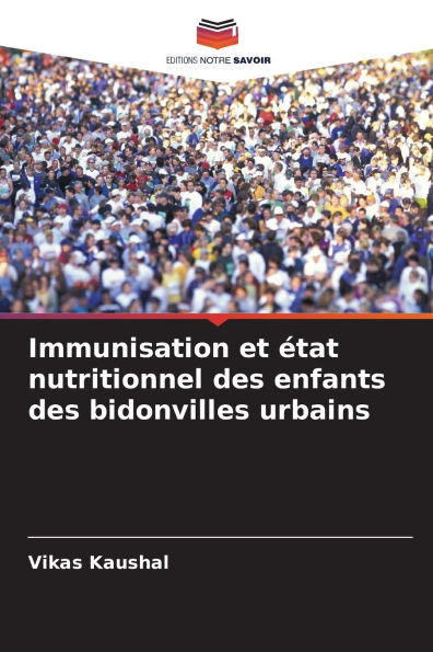 Immunisation et ï¿½tat nutritionnel des enfants des bidonvilles urbains