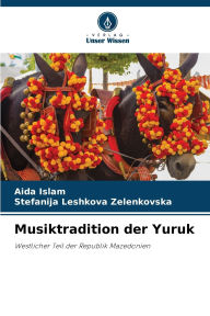 Title: Musiktradition der Yuruk, Author: Aida Islam