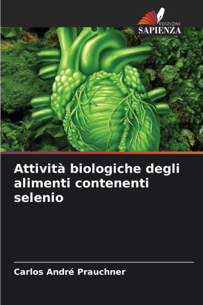 Attivitï¿½ biologiche degli alimenti contenenti selenio