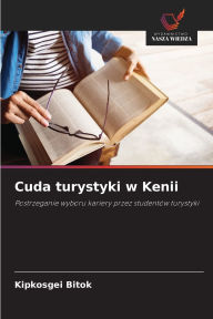 Title: Cuda turystyki w Kenii, Author: Kipkosgei Bitok