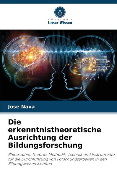 Die erkenntnistheoretische Ausrichtung der Bildungsforschung