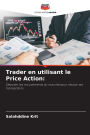 Trader en utilisant le Price Action