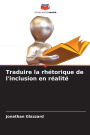 Traduire la rhï¿½torique de l'inclusion en rï¿½alitï¿½