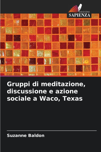 Gruppi di meditazione, discussione e azione sociale a Waco, Texas