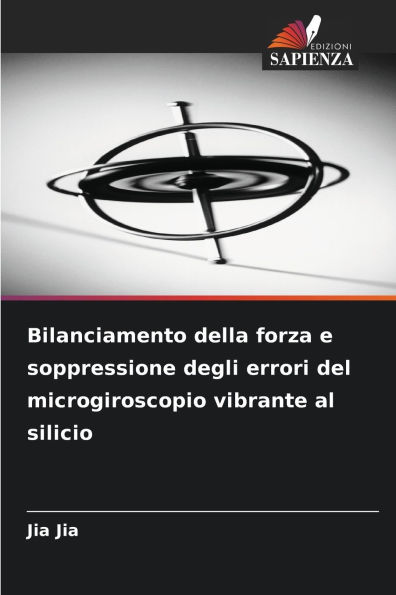 Bilanciamento della forza e soppressione degli errori del microgiroscopio vibrante al silicio