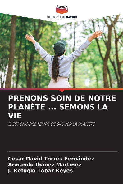 Prenons Soin de Notre Planï¿½te ... Semons La Vie