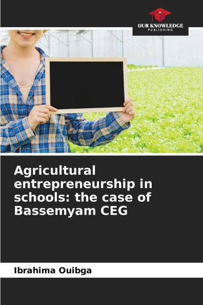 Agricultural entrepreneurship in schools: the case of Bassemyam CEG