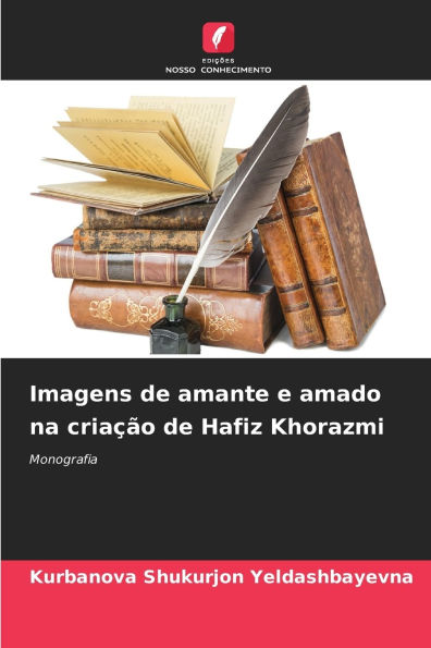 Imagens de amante e amado na criaï¿½ï¿½o de Hafiz Khorazmi