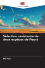 Sï¿½lection rï¿½sistante de deux espï¿½ces de fleurs