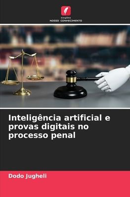 Inteligï¿½ncia artificial e provas digitais no processo penal
