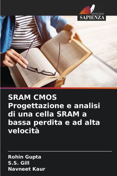 SRAM CMOS Progettazione e analisi di una cella SRAM a bassa perdita e ad alta velocitï¿½