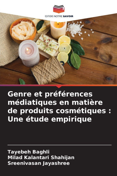 Genre et prï¿½fï¿½rences mï¿½diatiques en matiï¿½re de produits cosmï¿½tiques: Une ï¿½tude empirique