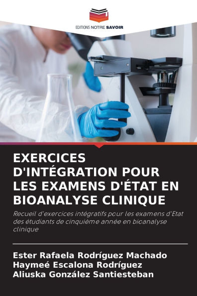 Exercices d'Intï¿½gration Pour Les Examens d'ï¿½tat En Bioanalyse Clinique