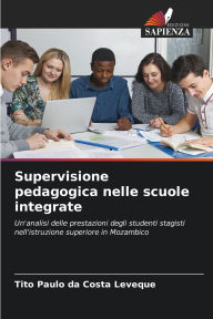 Title: Supervisione pedagogica nelle scuole integrate, Author: Tito Paulo Da Costa Leveque