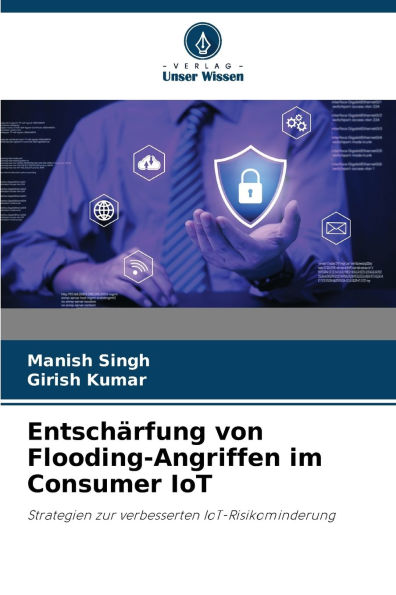 Entschï¿½rfung von Flooding-Angriffen im Consumer IoT
