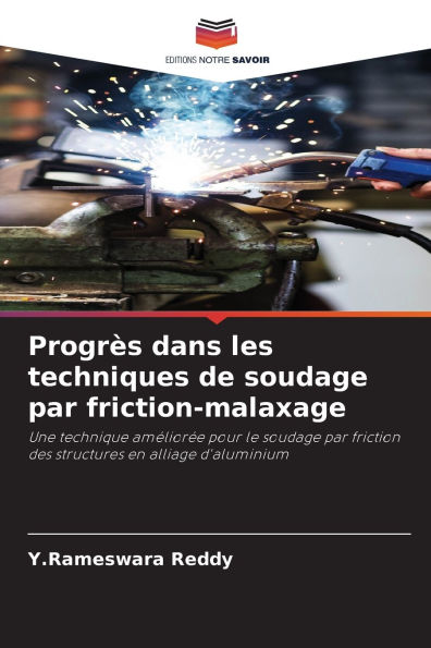 Progrï¿½s dans les techniques de soudage par friction-malaxage