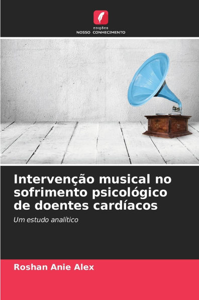 Intervenï¿½ï¿½o musical no sofrimento psicolï¿½gico de doentes cardï¿½acos