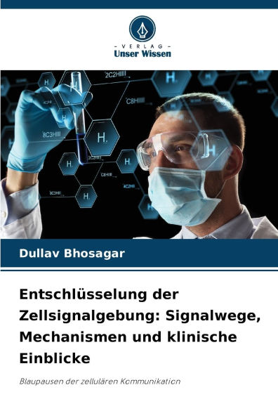 Entschlï¿½sselung der Zellsignalgebung: Signalwege, Mechanismen und klinische Einblicke