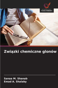 Title: Związki chemiczne glonï¿½w, Author: Sanaa M Shanab