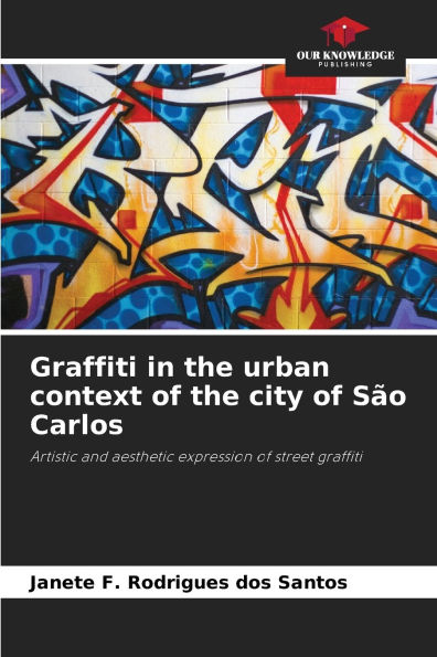 Graffiti in the urban context of the city of Sï¿½o Carlos