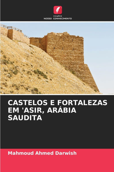 Castelos E Fortalezas Em 'Asir, Arï¿½bia Saudita