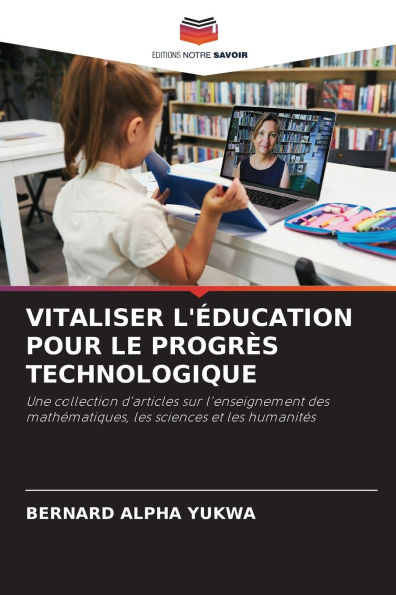 Vitaliser l'ï¿½ducation Pour Le Progrï¿½s Technologique