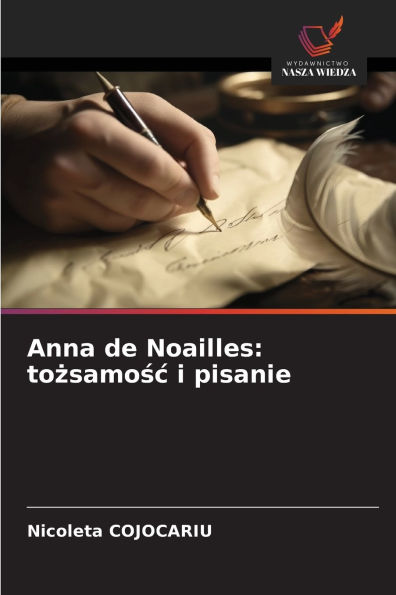 Anna de Noailles: tożsamośc i pisanie