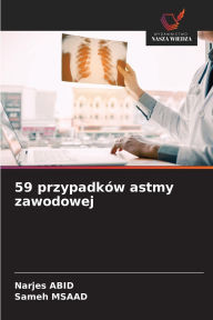 Title: 59 przypadkï¿½w astmy zawodowej, Author: Narjes Abid