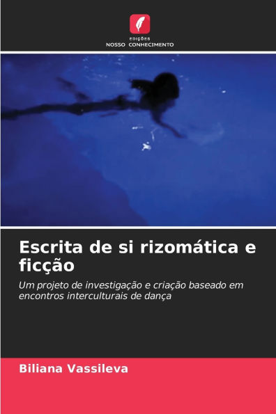 Escrita de si rizomï¿½tica e ficï¿½ï¿½o