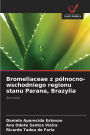 Bromeliaceae z pï¿½lnocno-wschodniego regionu stanu Parana, Brazylia
